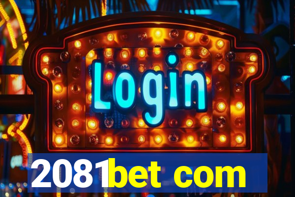 2081bet com